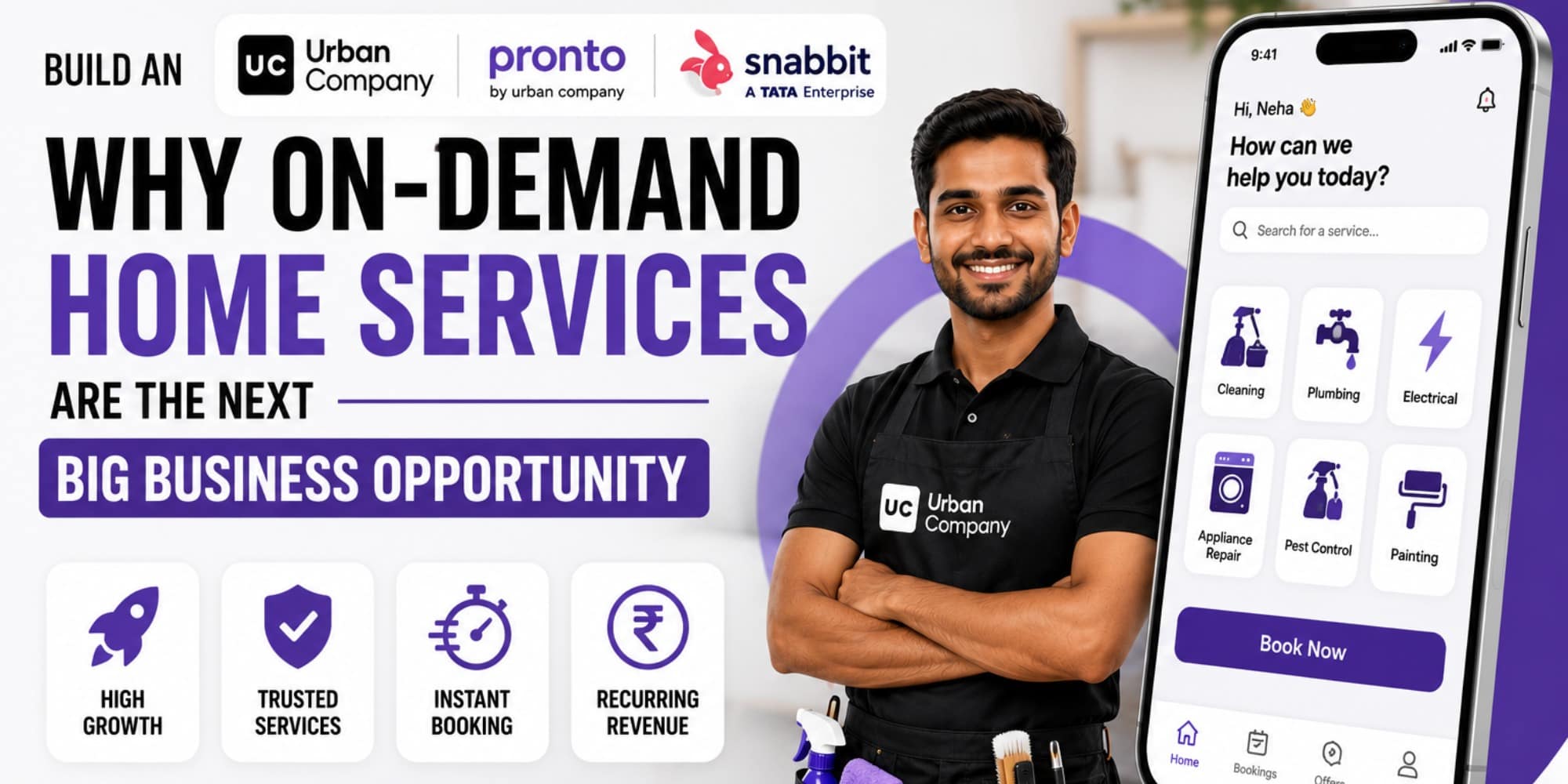 Build an Urban Company, Pronto, or Snabbit Like App: Why On-Demand Home Services Are the Next Big Business Opportunity